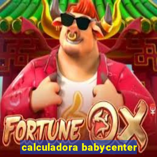 calculadora babycenter